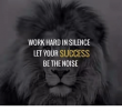 work-hard-in-silence-let-your-success-be-the-noise-25492423.png