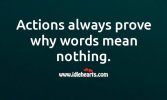 actions-always-prove-why-words-mean-nothing.jpg