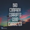 en-img-2396-Bad-company-corrupts-good-character.jpg