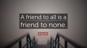 1735036-Aristotle-Quote-A-friend-to-all-is-a-friend-to-none.jpg