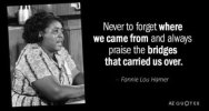 Quotation-Fannie-Lou-Hamer-Never-to-forget-where-we-came-from-and-always-praise-68-80-09.jpeg