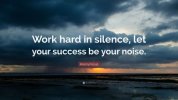18846-Anonymous-Quote-Work-hard-in-silence-let-your-success-be-your.jpg