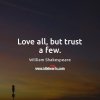 love-all-but-trust-a-few.jpg